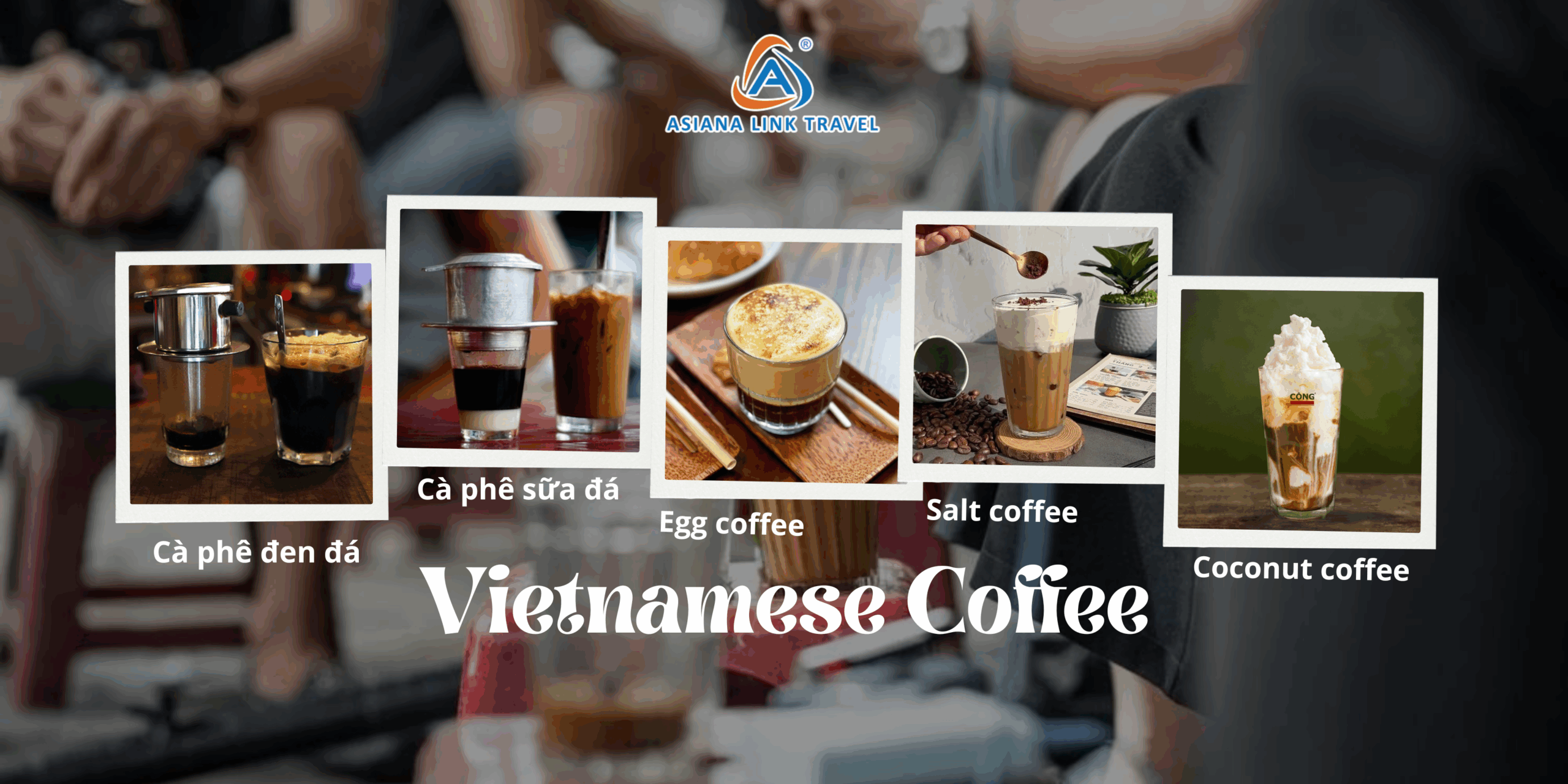 Different types of Vietnamese coffee