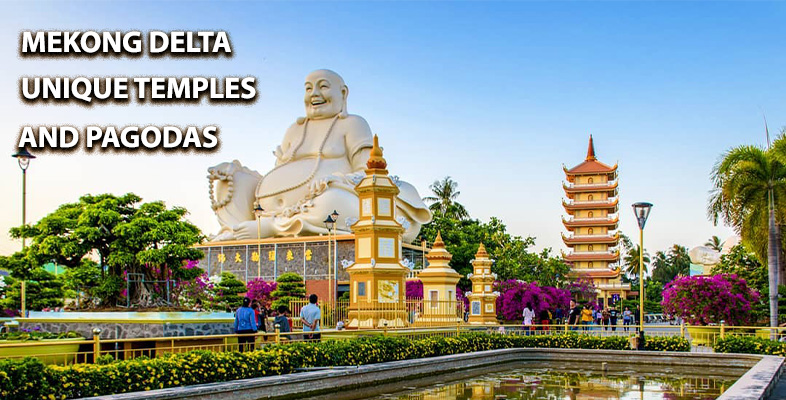 Mekong Delta's Unique Temples and Pagodas